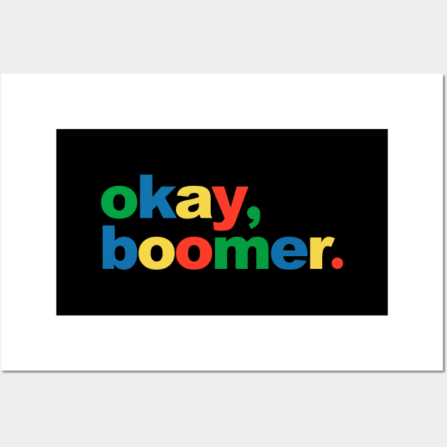 Okay, Boomer. Millennial Baby Boomer Meme Wall Art by TextTees